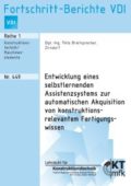 Entwicklung eines selbstlernenden Assistenzsystems zur automatischen Akquisition von konstruktionsrelevantem Fertigungswissen