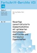 Neuartige nanostrukturierte Diamantschichten mit optimierten mechanischen, elektrischen und thermischen Eigenschaften