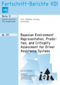 Bayesian Environment Representation, Prediction, and Criticality Assessment for Driver Assistance Systems