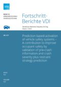 Prediction based activation of vehicle safety systems – A contribution to improve occupant safety by validation of pre-crash information and crash severity plus restraint strategy prediction