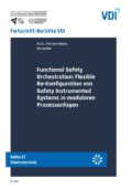 Functional Safety Orchestration: Flexible Re-Konfiguration von Safety Instrumented Systems in modularen Prozessanlagen